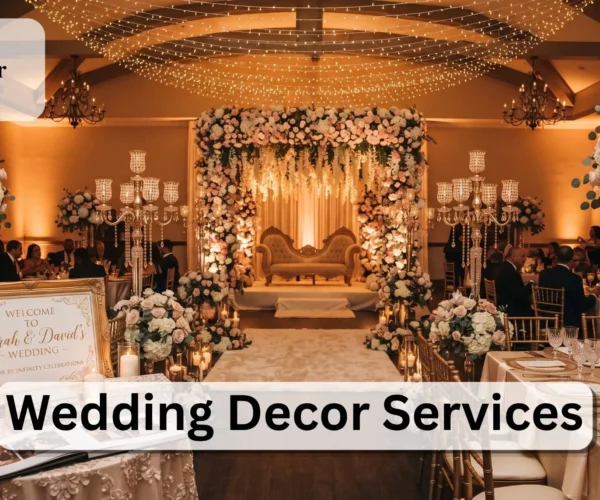 Wedding Decor Services: A Complete Guide to Planning a Beautifully Decorated Wedding